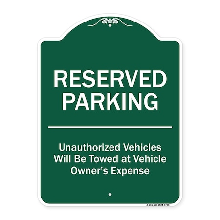 Signmission Reserved Parking Unauthorized Vehicles Towed Vehicle Owners Expense Alum, 18" L, 24" H, GW-1824-9758 A-DES-GW-1824-9758